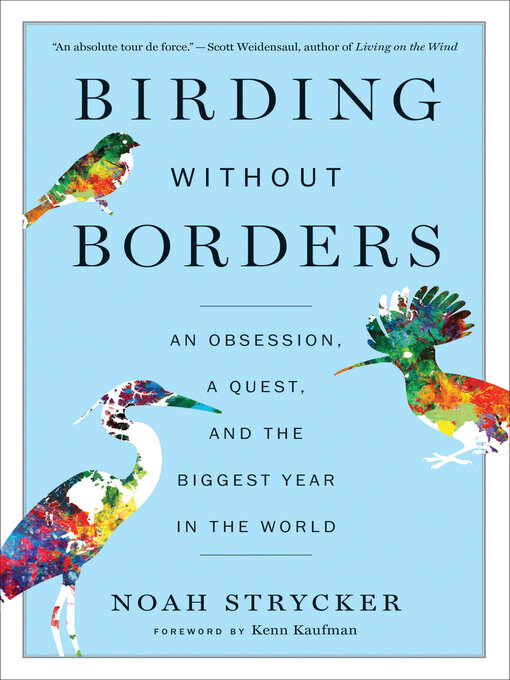 Title details for Birding Without Borders by Noah Strycker - Available
